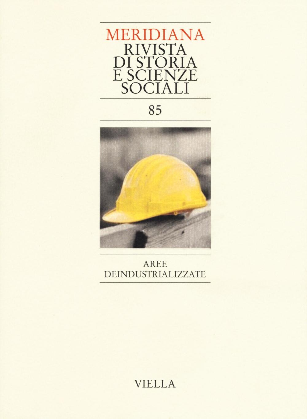 Meridiana. Vol. 85: Aree deindustrializzate