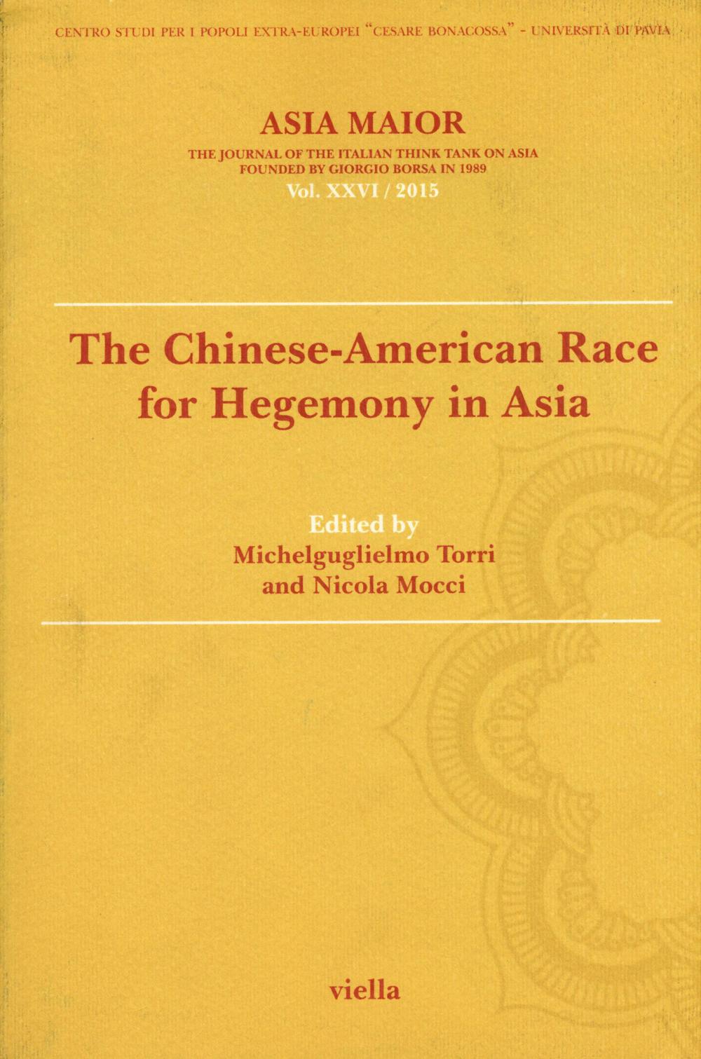 Asia maior. The chinese-american race for hegemony in Asia. Vol. 26: The chinese-american race for hegemony in Asia