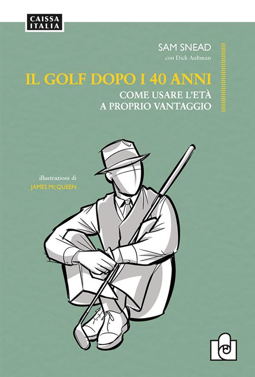 Il golf dopo i 40 anni. Come usare l'età a proprio vantaggio