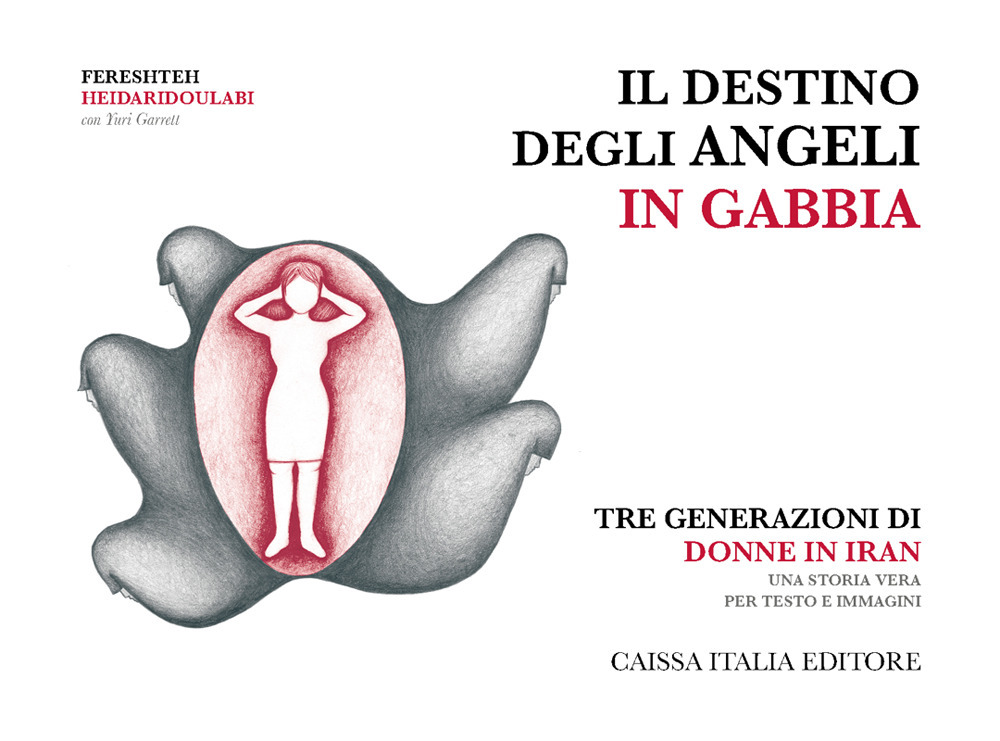 Il destino degli angeli in gabbia. Tre generazioni di donne in Iran