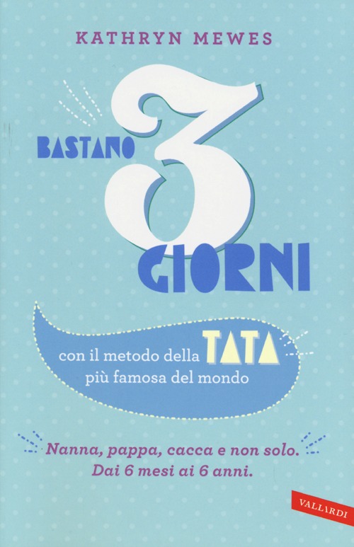 Bastano 3 giorni. Con il metodo della tata più famosa del mondo