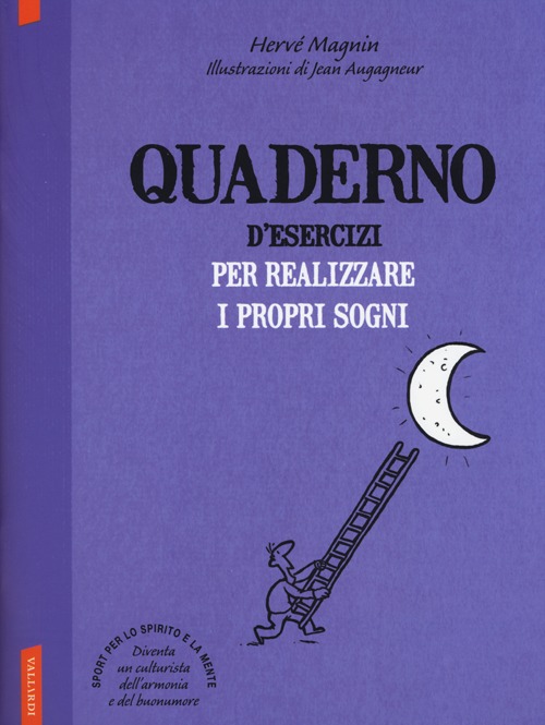 Quaderno d'esercizi per realizzare i propri sogni