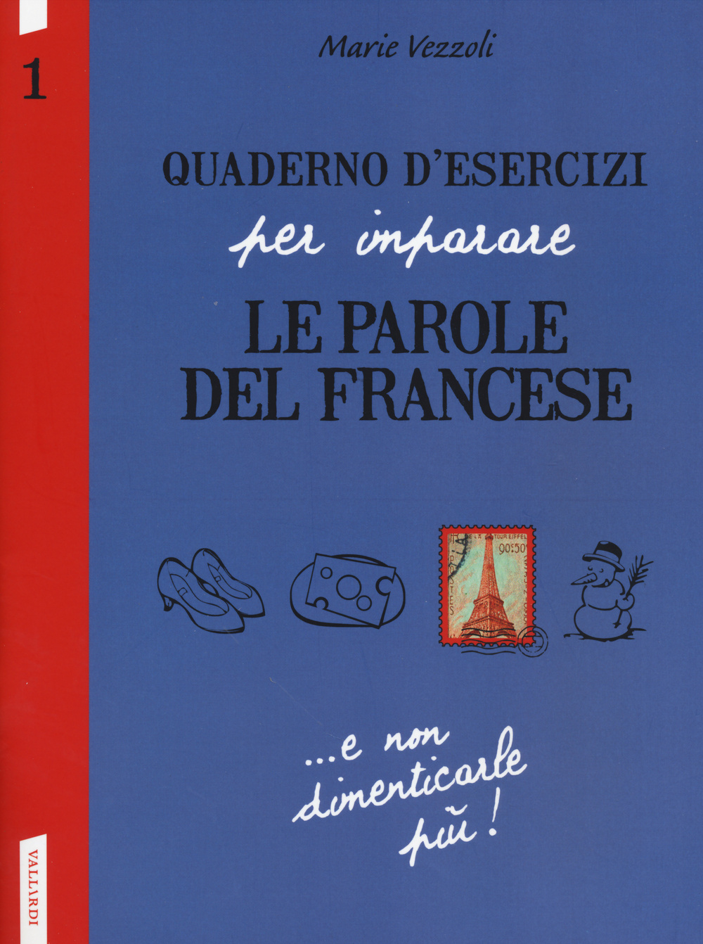 Quaderno d'esercizi per imparare le parole del francese. Vol. 1