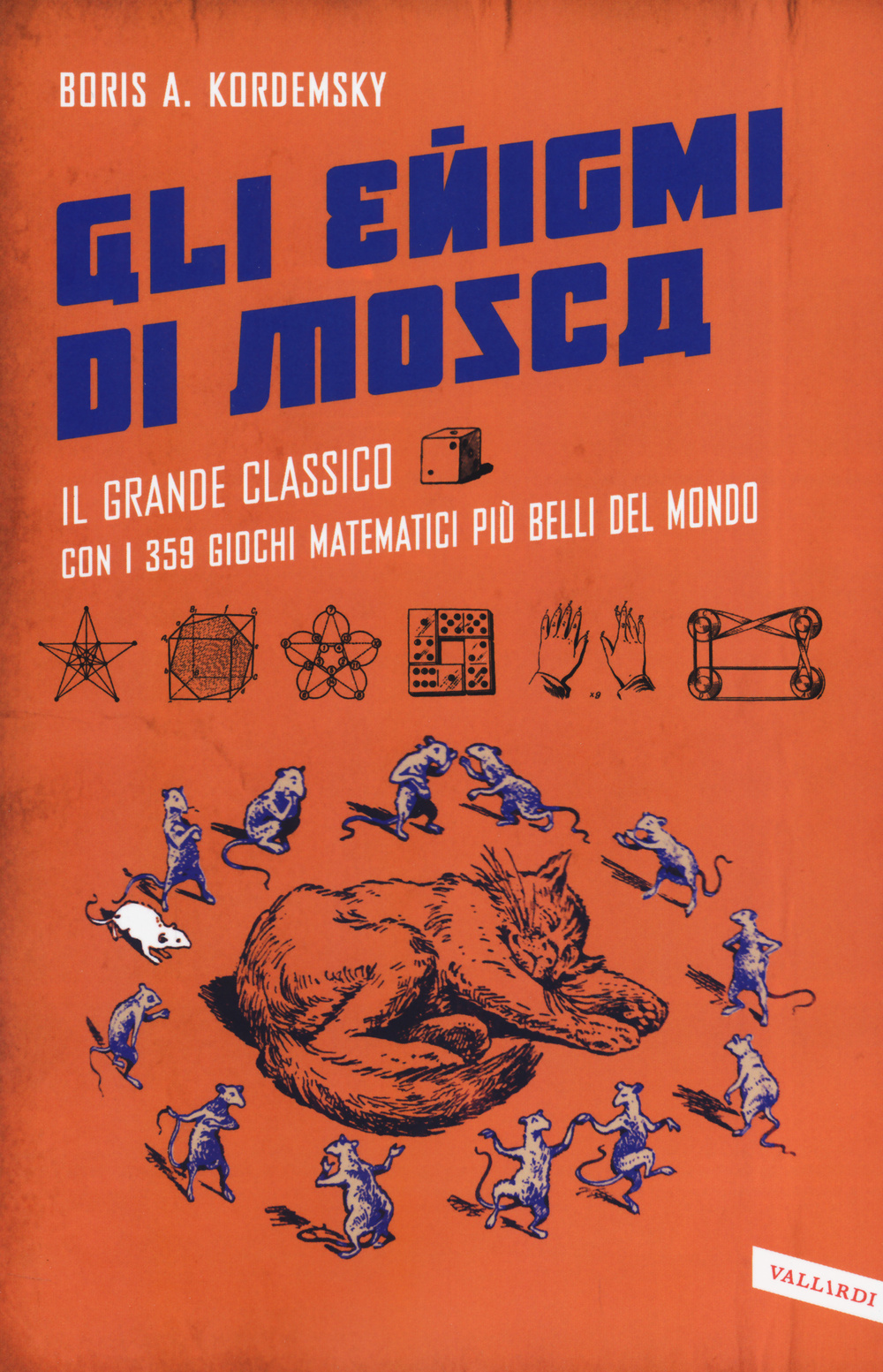 Gli enigmi di Mosca. Il grande classico con i 359 giochi matematici più belli del mondo