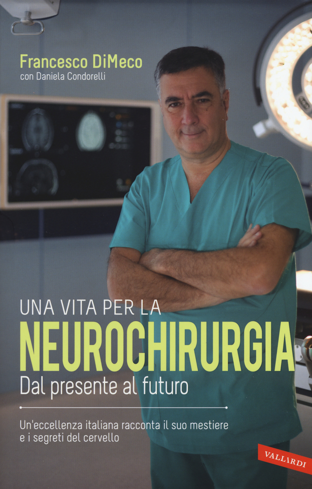 Una vita per la neurochirurgia. Dal presente al futuro