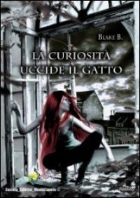 La curiosità uccide il gatto