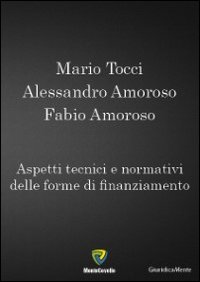 Aspetti tecnici e normativi delle forme di finanziamento