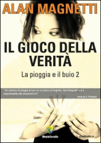 Il gioco della verità. La pioggia e il buio. Vol. 2