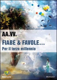 Fiabe & favole. Per il terzo millennio