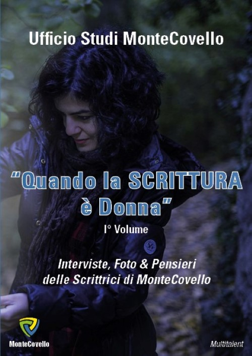 Quando la scritura è donna. Interviste, foto & pensieri delle scrittrici di Montecovello