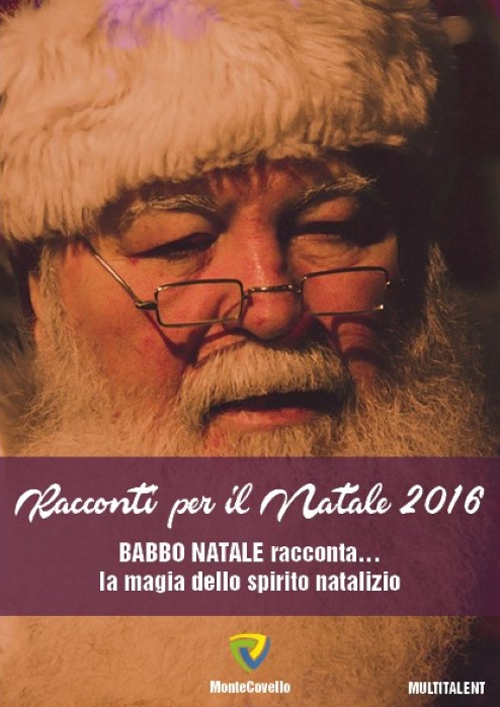 Racconti per il Natale 2016. Babbo Natale racconta... la magia dello spirito natalizio