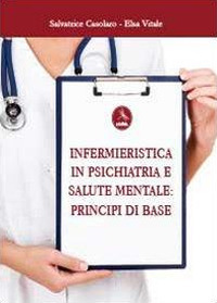 Infermieristica in psichiatria e salute mentale: principi di base