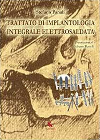 Trattato di implantologia integrale elettrosaldata