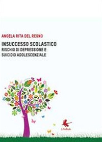 Insuccesso scolastico. Rischio di depressione e suicidio adolescenziale