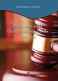 Riflessioni sulla giurisprudenza civile 2011-2013