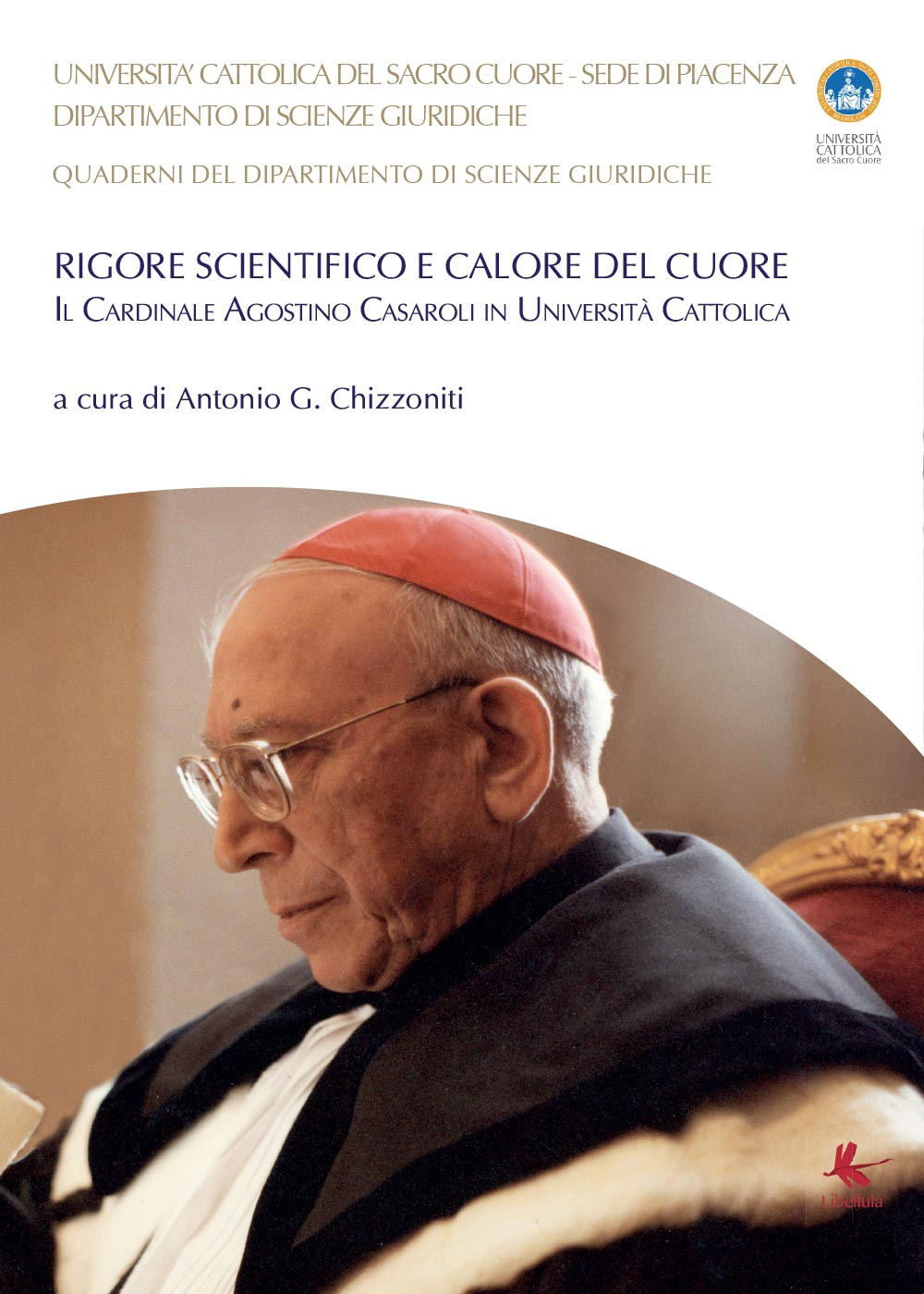 Rigore scientifico e calore del cuore. Il cardinale Agostino Casaroli in Università Cattolica