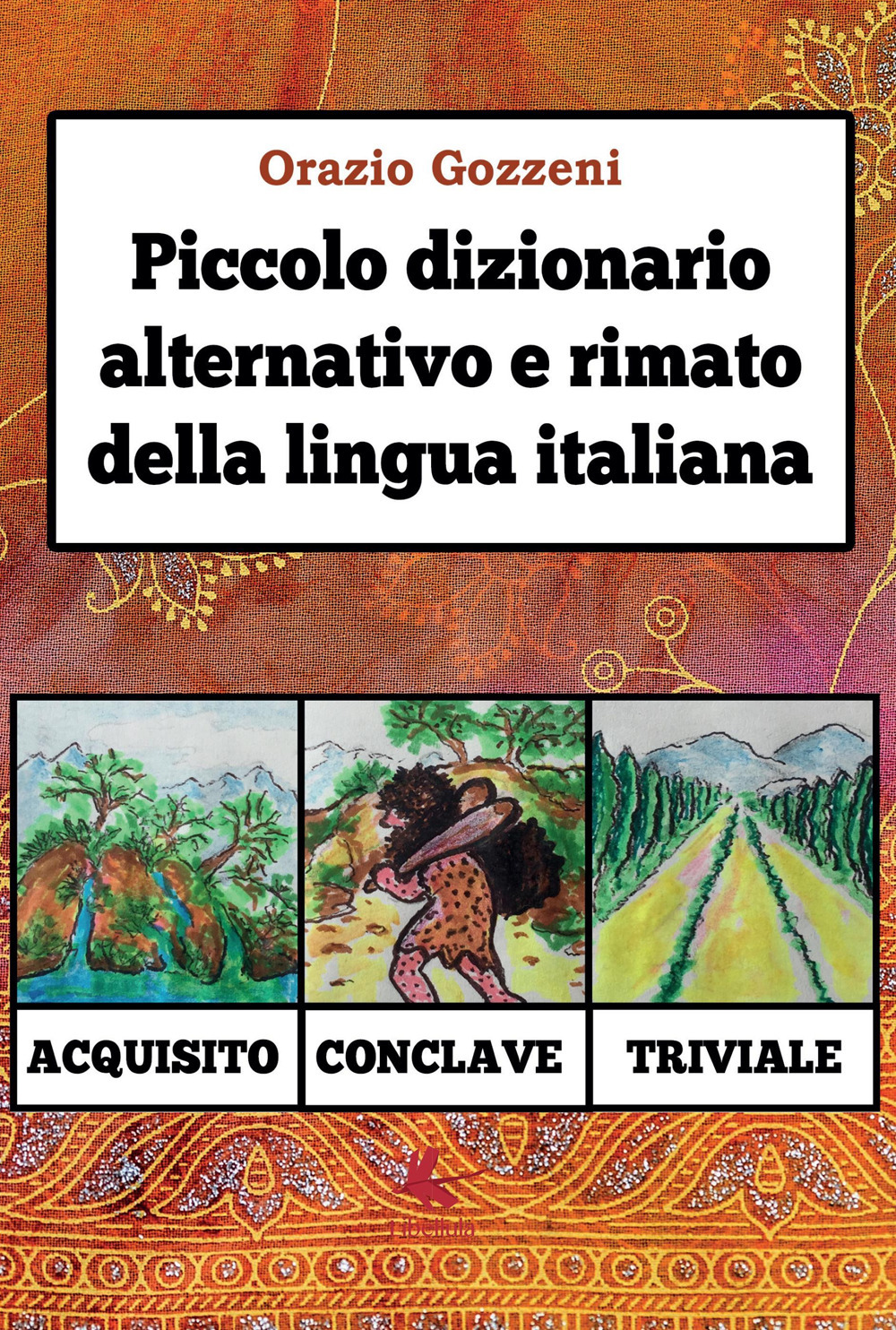 Piccolo dizionario alternativo e rimato della lingua italiana