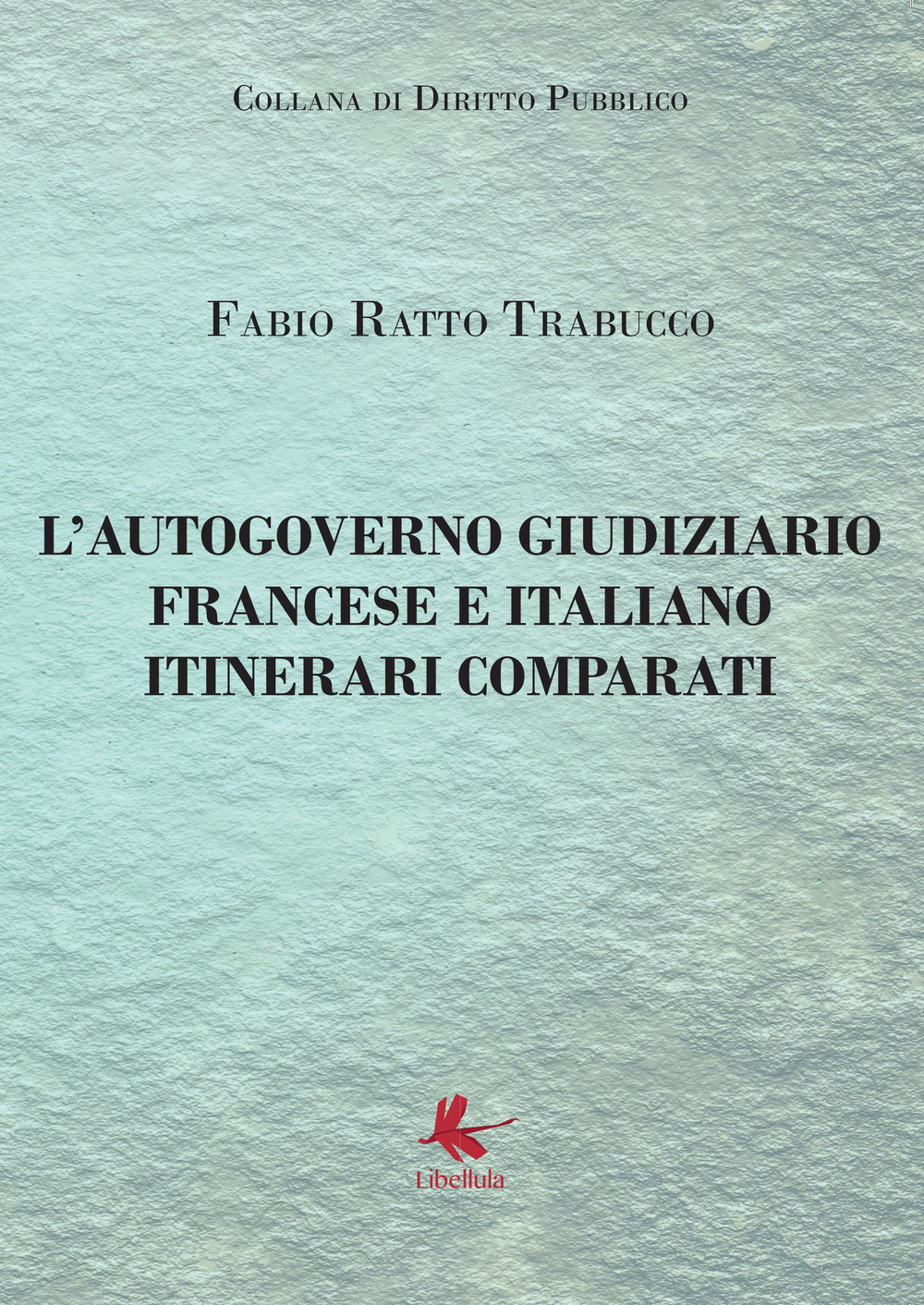 L'autogoverno giudiziario francese e italiano. Itinerari comparati