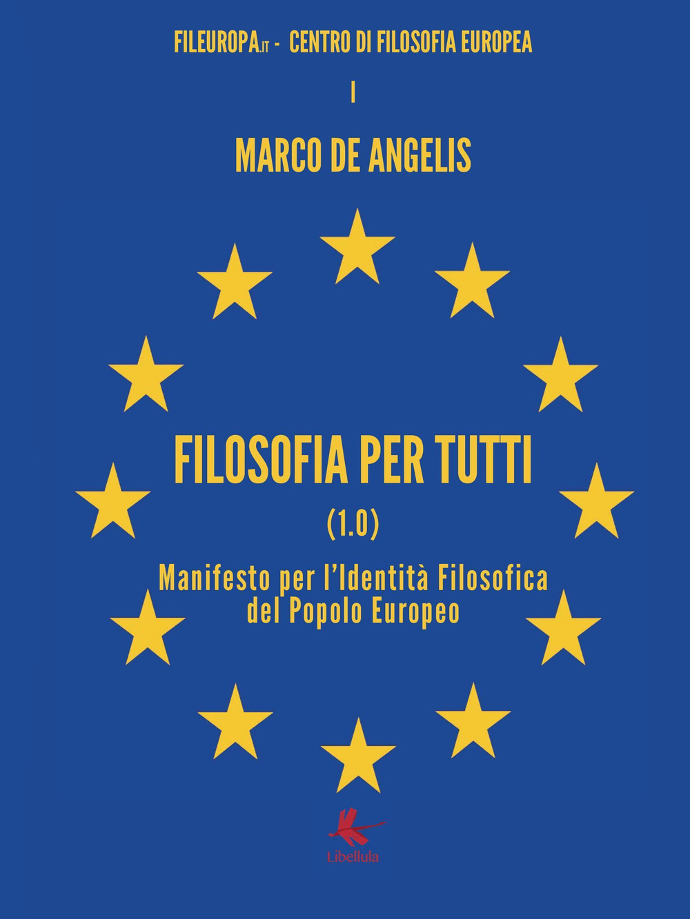 Filosofia per tutti (1.0). Manifesto per l'identità filosofica del Popolo Europeo