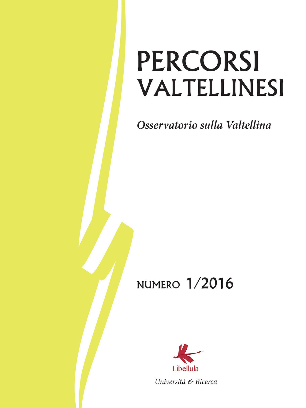 Percorsi valtellinesi. Osservatorio sulla Valtellina . Vol. 1