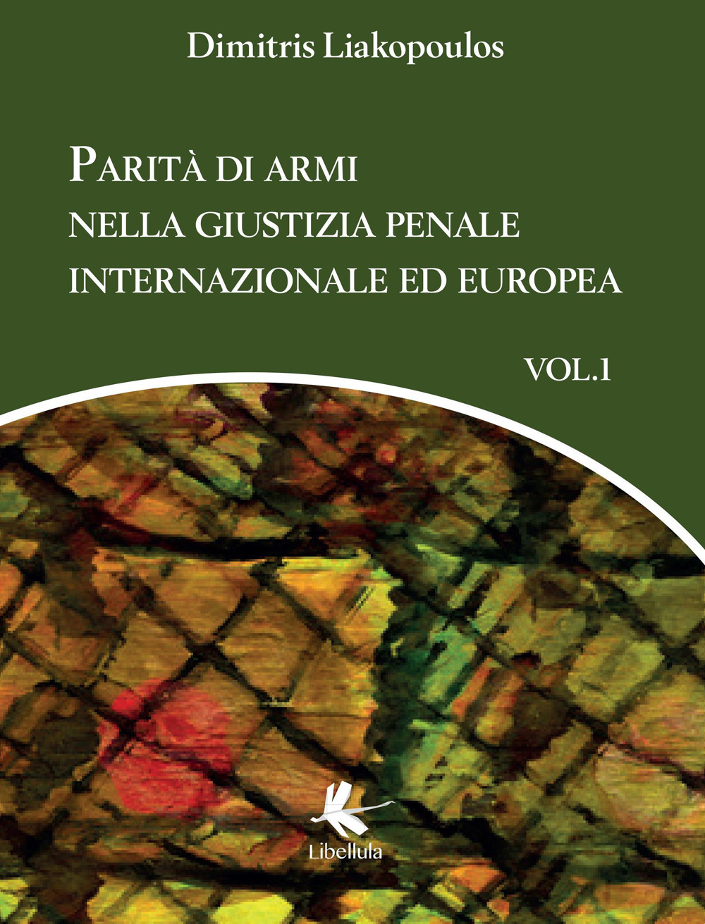 Parità di armi nella giustizia penale internazionale ed europea. Vol. 1
