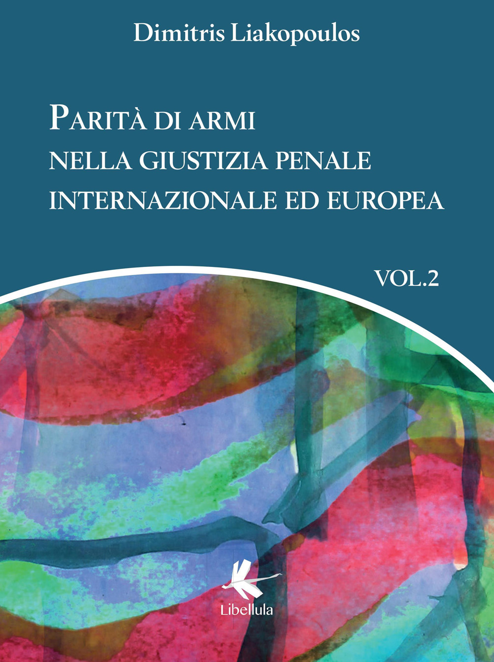 Parità di armi nella giustizia penale internazionale ed europea. Vol. 2