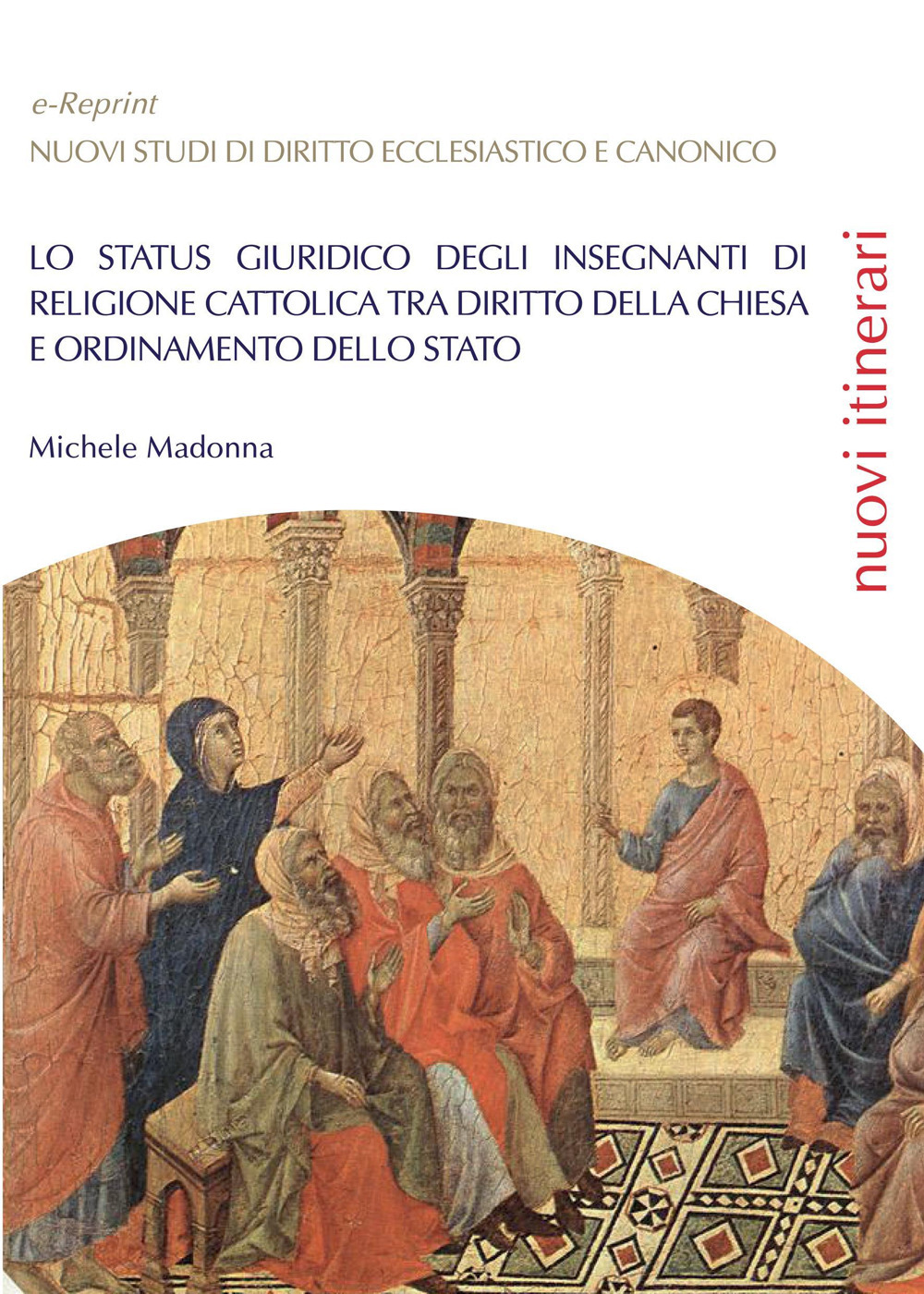 Lo status giuridico degli insegnanti di religione cattolica tra diritto della Chiesa e ordinamento dello Stato