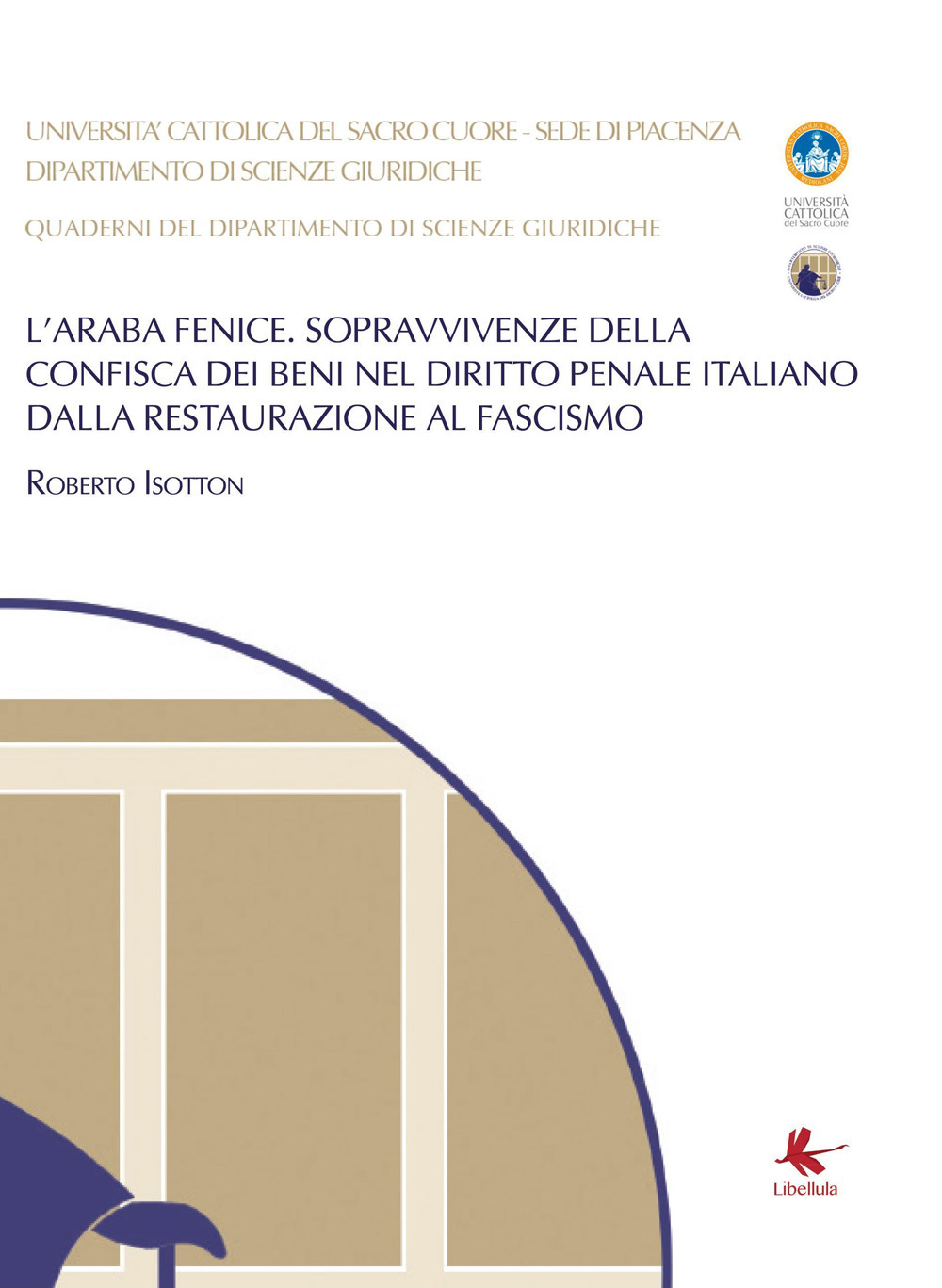 L'araba fenice. Sopravvivenze della confisca dei beni nel diritto penale italiano dalla Restaurazione al fascismo