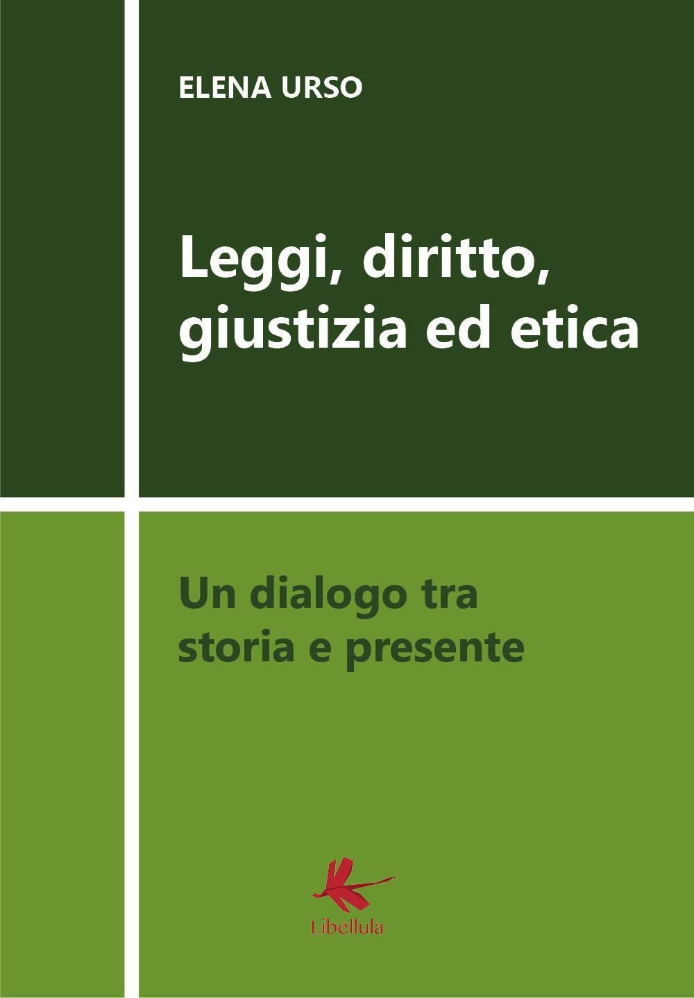 Leggi, diritto, giustizia ed etica. Un dialogo tra storia e presente