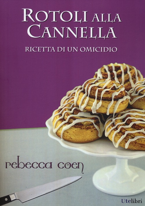 Rotoli alla cannella. Ricetta di un omicidio. Vol. 1