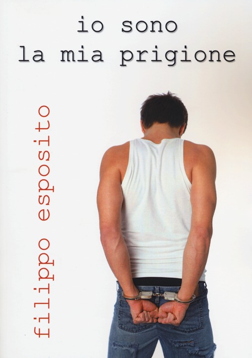 Io sono la mia prigione