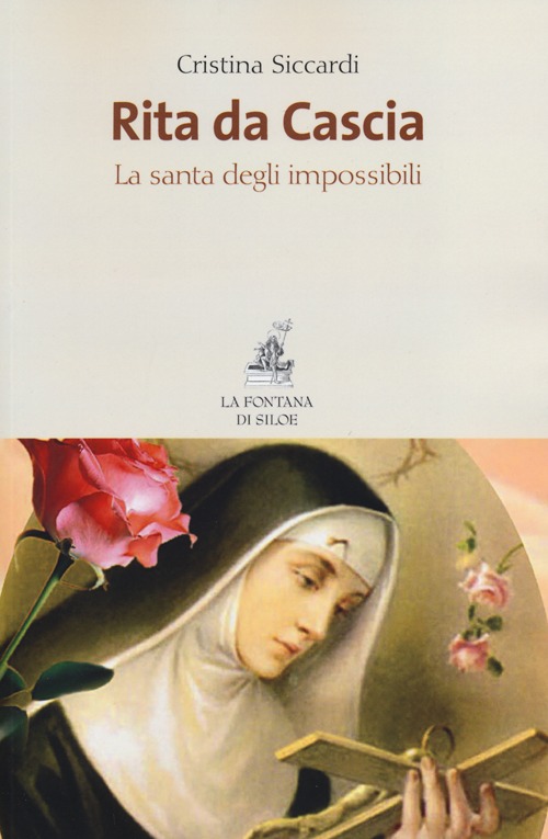Rita da Cascia. La santa degli impossibili