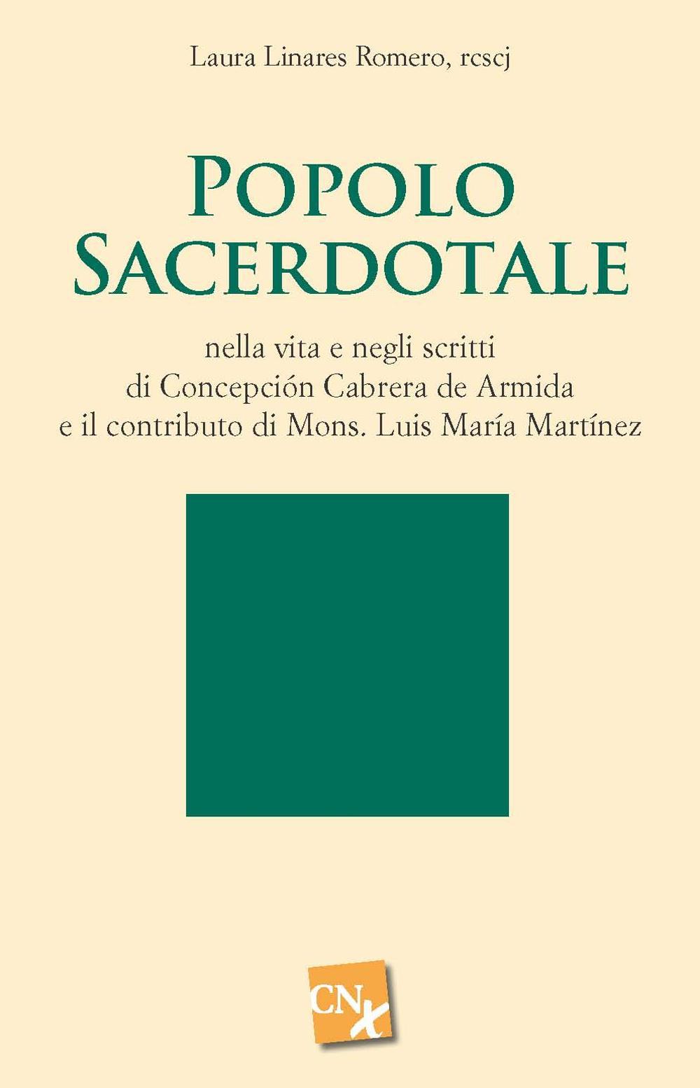 Popolo sacerdotale nella vita e negli scritti di Concepción Cabrera de Armida e il contributo di mons. Luis María Martínez