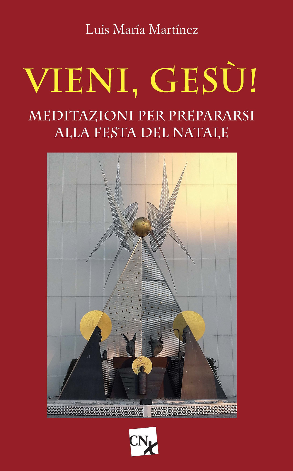 Vieni, Gesù! Meditazioni per prepararsi alla festa del Natale