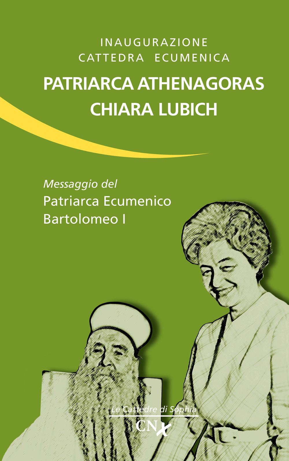Inaugurazione cattedra ecumenica. Patriarca Athenagoras - Chiara Lubich. Messaggio del patriarca ecumenico Bartolomeo I