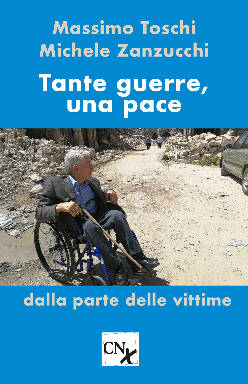 Tante guerre, una pace. Dalla parte delle vittime