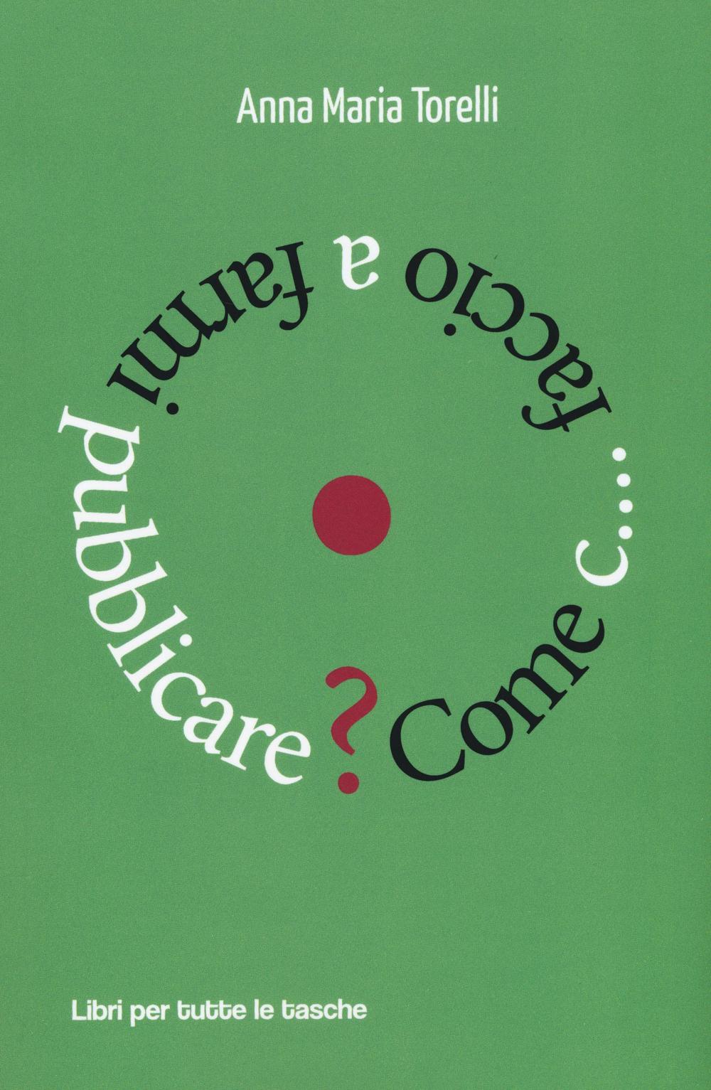 Come c... faccio a farmi pubblicare?