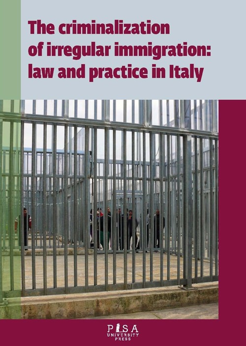 The criminalization of irregular immigration: law and practice in Italy