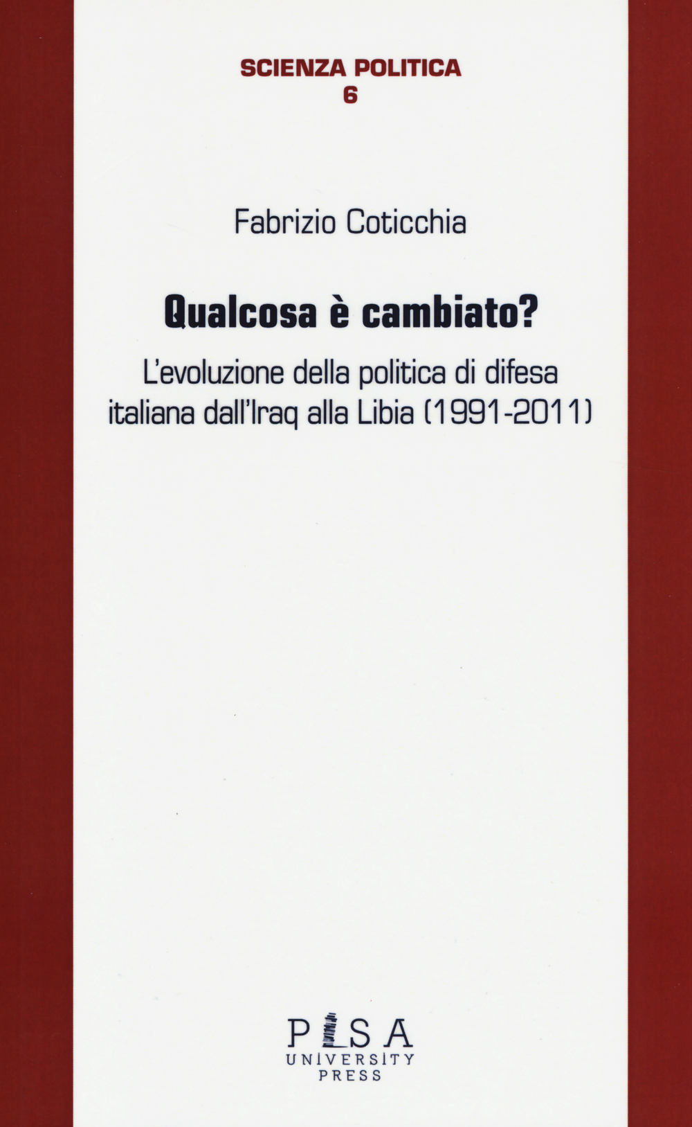 Qualcosa è cambiato? L'evoluzione della politica di difesa italiana dall'Iraq alla Libia (1991-2011)
