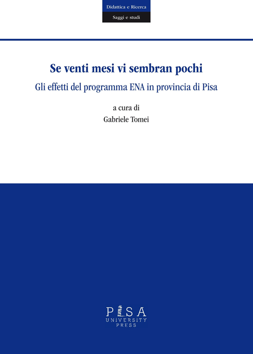 Se venti mesi vi sembran pochi. Gli effetti del programma ENA in provincia di Pisa