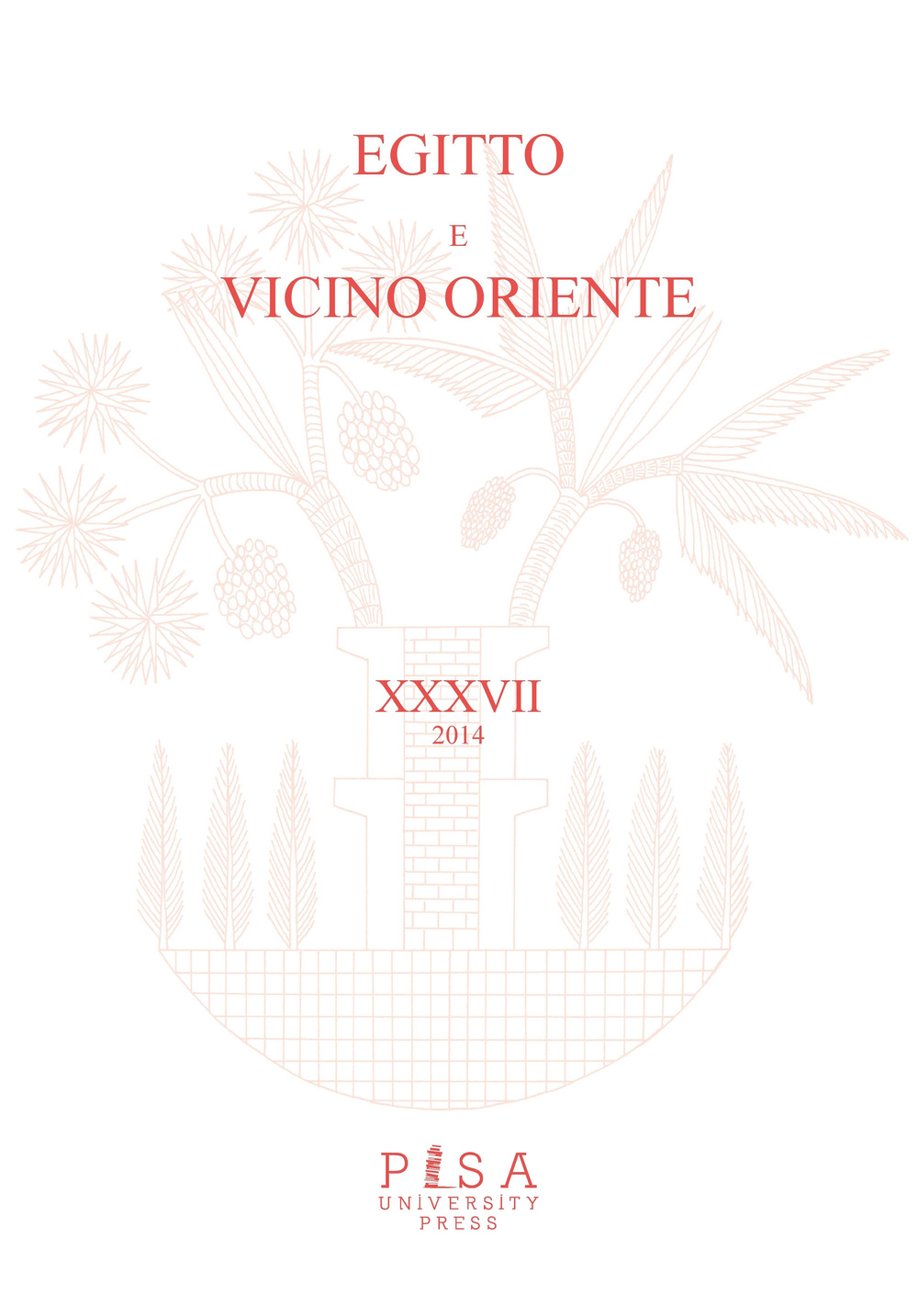 Egitto e Vicino Oriente (2014). Ediz. italiana e inglese. Vol. 37