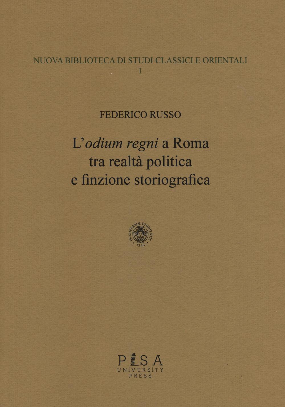 L'«odium regni» a Roma tra realtà politica e finzione storiografica