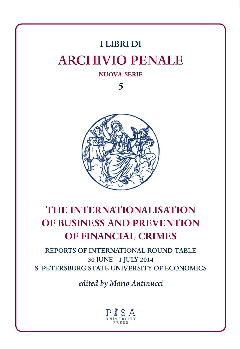 The internationalisation of business and prevention of financial crimes. Reports of international round table (S. Petersburg, 30 june-1 july 2014)