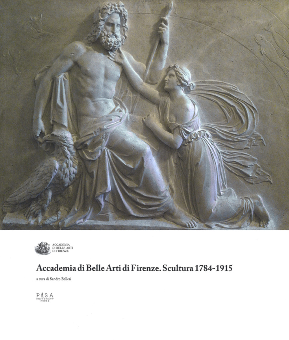 Accademia di Belle Arti di Firenze. Scultura 1784-1915