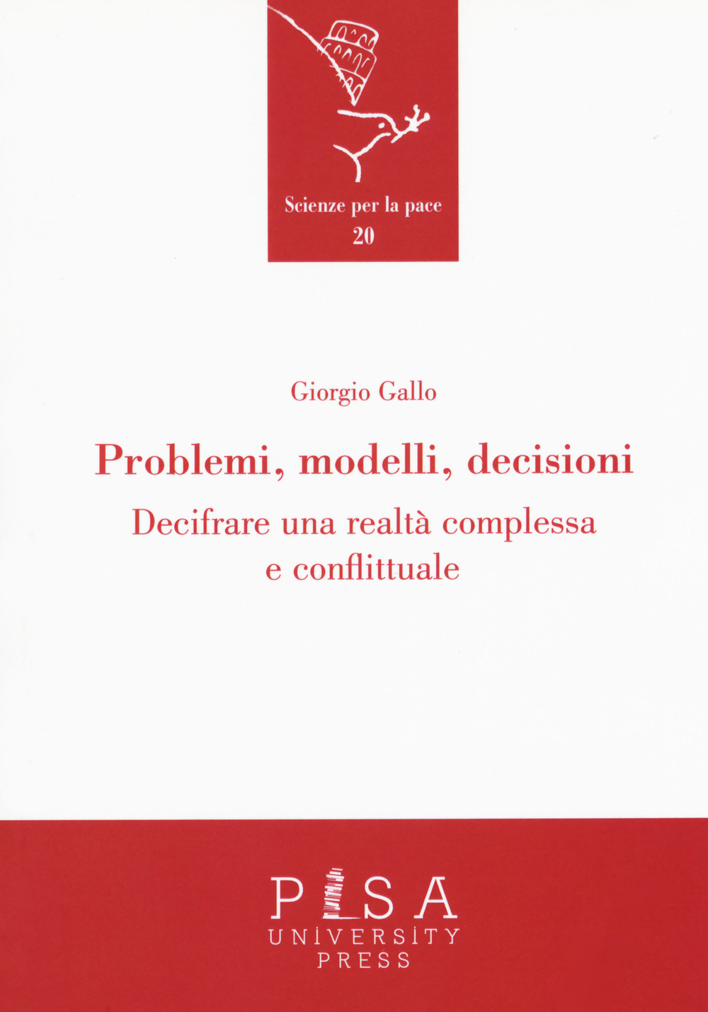 Problemi, modelli, decisioni. Decifrare una realtà complessa e conflittuale