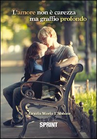 L'amore non è una carezza ma un graffio profondo