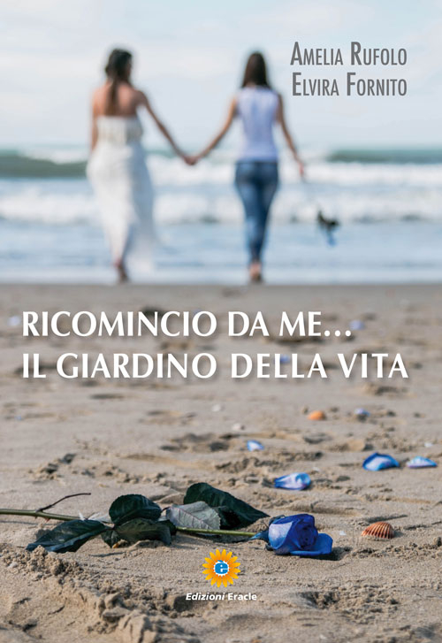 Ricomincio da me... Il giardino della vita