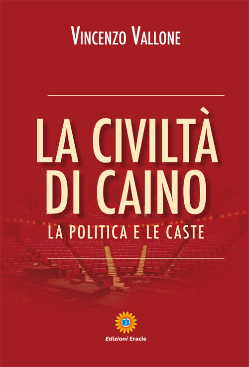 La civiltà di Caino. La politica e le caste
