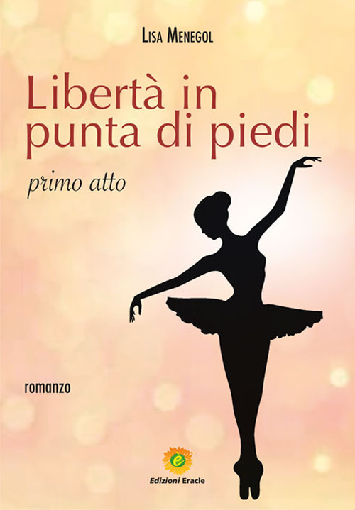 Libertà in punta di piedi. Primo atto