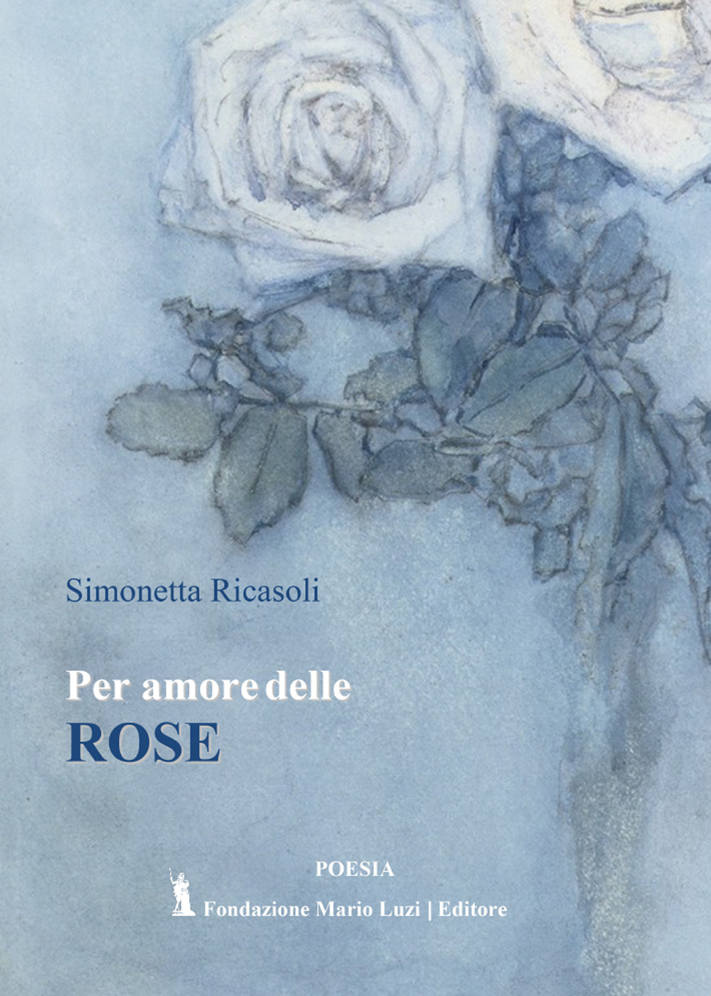 Per amore delle rose